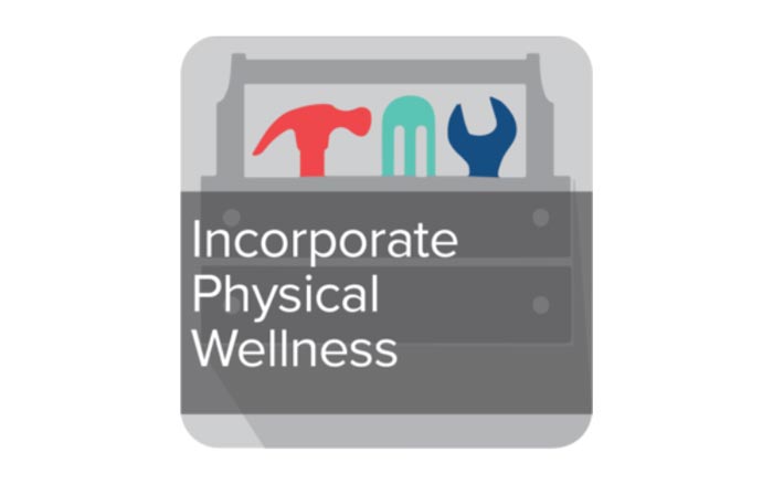 Incorporate Physical Wellness